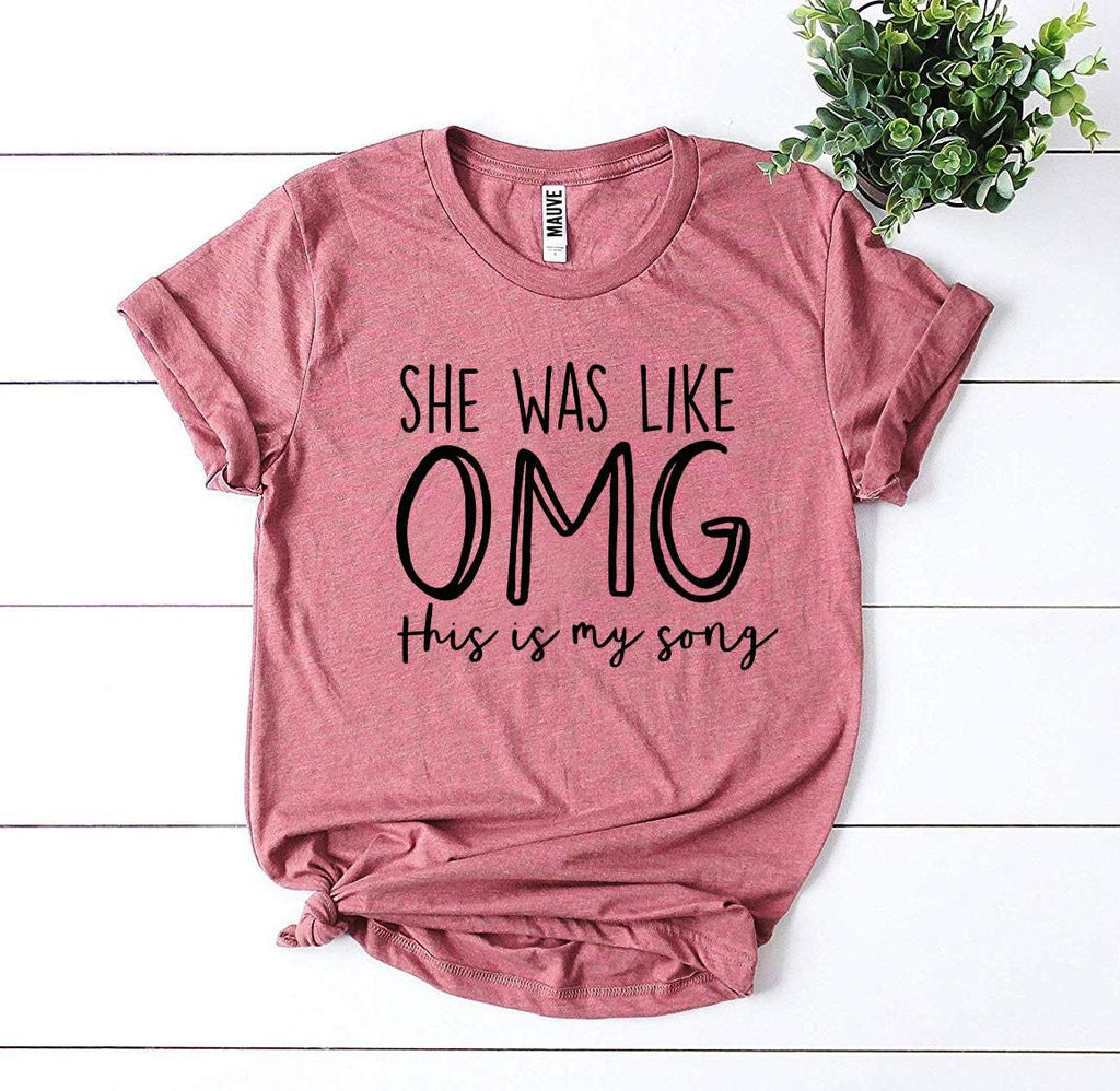 She Was Like OMG T-shirt